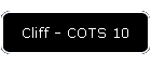 Cliff - COTS 10