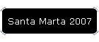 Santa Marta 2007